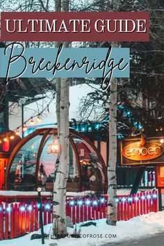 the ultimate guide to breckenridge in winter, with text overlaying it