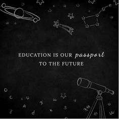 a blackboard with the words education is our passport to the future