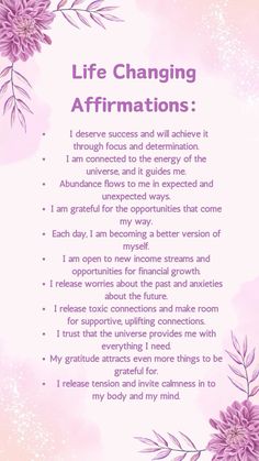 a poem written in purple and pink with flowers on the bottom right hand corner that says, life changing affirmationss