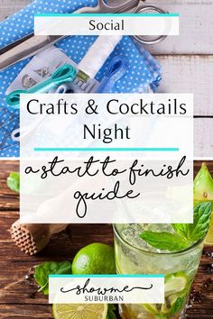 cocktails and drinks with text overlay that reads crafts & cocktails night astattle finish guide