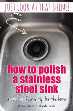 a stainless steel sink with the words, just look at that shine how to polish a stainless steel sink