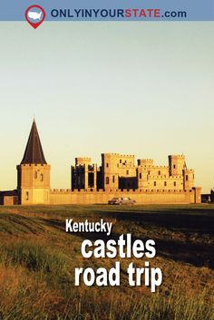 a castle with the words kentucky castles road trip