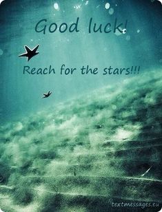 an underwater photo with the words good luck reach for the stars above it and birds flying overhead