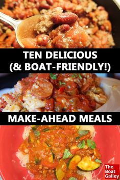 three different types of food are shown in this collage with the words ten delicious and boat - friendly make - ahead meals