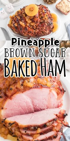 pineapple brown sugar baked ham on a white plate with the words, pineapple brown sugar baked ham