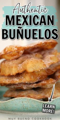 an image of some food that is stacked on top of each other with the words authentic mexican bunuelos above it