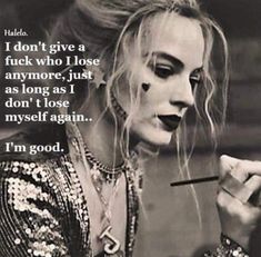 Quotes Badass, Lose Myself, Harley Quinn Quotes, I Lose, Text Conversations, Soul Quotes, Queen Quotes, Healing Quotes