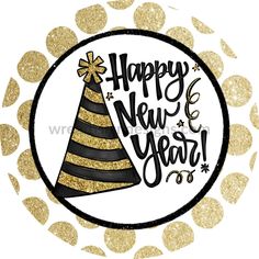 Happy New Years Party Hat Metal Wreath Sign 8 Cowboy Crafts, Canada Christmas, Unique Wreath, Halloween Fruit, Valentines Gift Card, Happy New Years, Southwest Design, Sublimation Printer, Ribbon Wreath