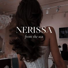 the back of a woman's head in a white corset with text nerissa from the sea