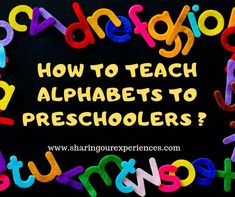 the words, how to teach alphabets to preschoolers? written in multicolored letters