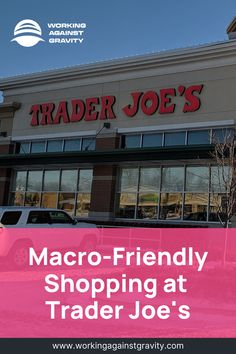 a trader joe's store with the words macro - friendly shopping at trader joe's