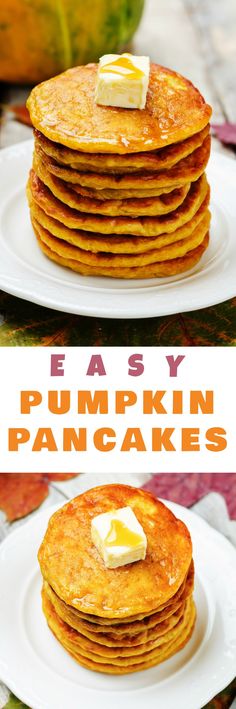 stack of pancakes with butter on top and the words, easy pumpkin pancakes above it