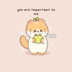 a cartoon cat holding a frog with the caption you are important to me