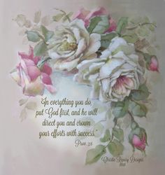 a painting with flowers on it that says, do everything you do, put god first and he will direct you and elevate upon your efforts with success