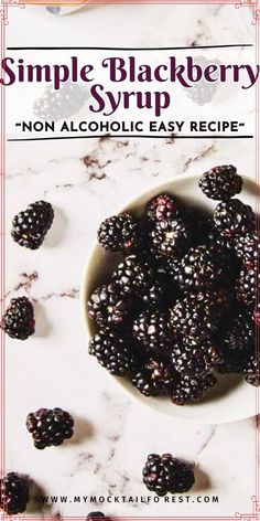 a bowl full of blackberries with the title simple blackberry syrup no alcoholic easy recipe