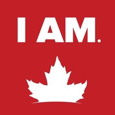 i am canadian flag with a maple leaf on the bottom and white letters below it