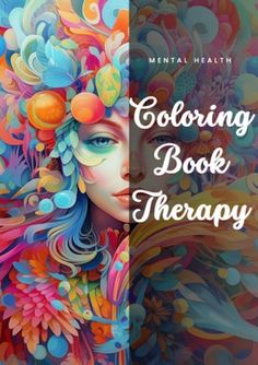 a woman with flowers on her head and the words coloring book therapy written in white