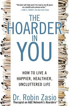 the hoarder in you how to live a happy, healthier, uncluttered life