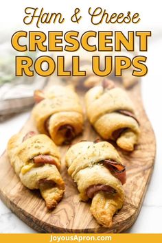 ham and cheese crescent rolls on a cutting board with text overlay that reads ham and cheese crescent rolls