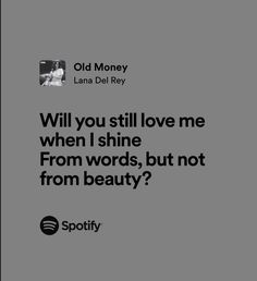 an old money ad with the quote will you still love me when i shine from words, but not from beauty?