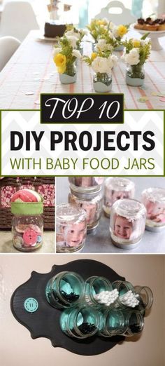 the top 10 diy projects with baby food jars are featured in this collage