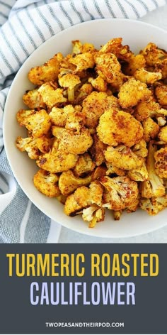 roasted cauliflower in a white bowl with text overlay that reads turmeric roasted cauliflower