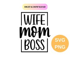 the words'wife mom boss'are shown in black and white, with an orange circle