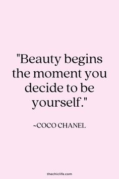 a quote that says beauty begins the moment you decide to be yourself coco chanel