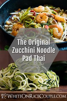 the original zucchini noodle pad thai noodles with shrimp and broccoli