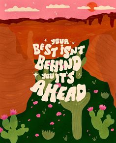 a poster with the words best is not behind it's head in front of a desert landscape