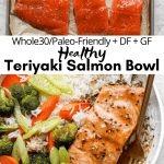 salmon, broccoli and carrots on a plate with the words whole 30 pale - friendly + df gf healthy teriyaki salmon bowl