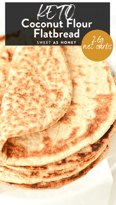 four flatbreads stacked on top of each other with text overlay that reads coconut flour flatbread sweet as honey