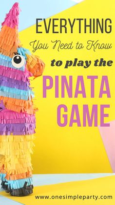 a pinata game with the words everything you need to know to play the pinata game