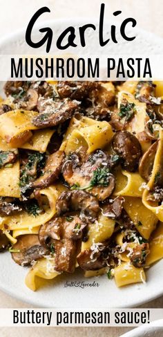 garlic mushroom pasta with buttery parmesan sauce