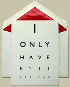 an eye chart card with the words i only have eyes for you