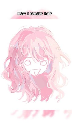 a drawing of a girl with pink hair and text that reads, how i never had hair