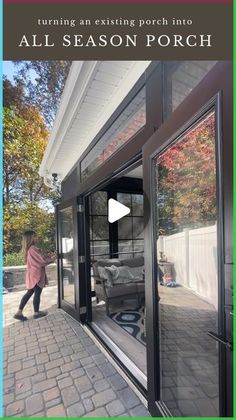 a woman walking into an outdoor porch with the words turning an existing porch into all season porch