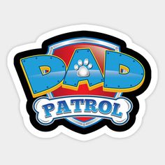 a sticker that says dad patrol with a paw on the front and bottom of it