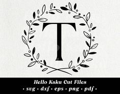 the letter t is surrounded by leaves and branches in a circle with an inscription that reads hello