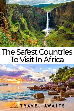 the best countries to visit in africa with text overlay that reads,'the safest countries to visit in africa '