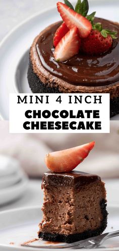 mini chocolate cheesecake with strawberries on top and the title overlay reads, mini 4 inch chocolate cheesecake