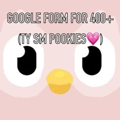 the face of a pink bird with google form for 40 + tv sm pokes