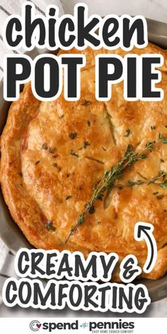 chicken pot pie creamy and comforting with text overlay that reads, chicken pot pie creamy and comforting