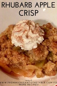 a close up of a plate of food with the words rhubarb apple crisp