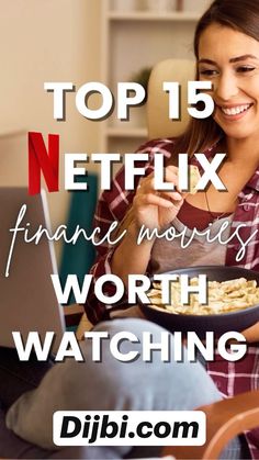 a woman sitting at a table with a bowl of food in front of her and the words top 15 netflix finance movies worth watching