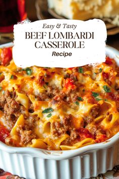 an easy and tasty beef lombardi casserole recipe in a white dish