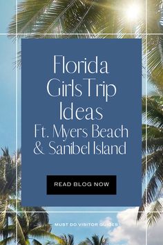 palm trees with the words florida girls trip ideas, ft myers beach and sanibe island