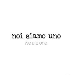 the words are written in black and white on a white background that says, noi siamo uno we are one