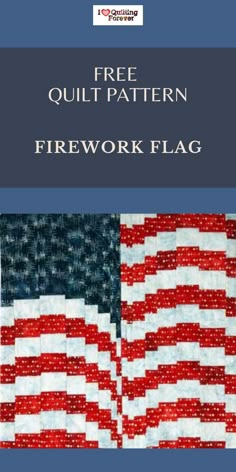 an american flag made out of red, white and blue material with the words free quilt pattern