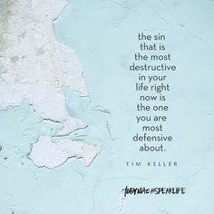 a piece of paper with a quote from tim keller on it that says, the sin that is the most destructive in your life right now